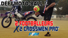 // DÉFI MOTO-BALL : 2 FOOTBALLEURS VS 2 CROSSMEN //